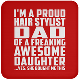 Proud Hair Stylist Dad Of Awesome Daughter - Drink Coaster