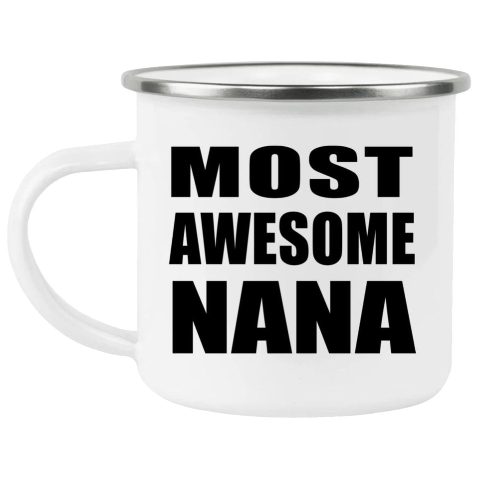Most Awesome Nana - 12oz Camping Mug
