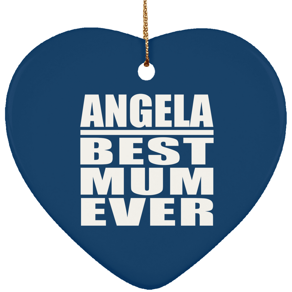 Angela Best Mum Ever - Heart Ornament