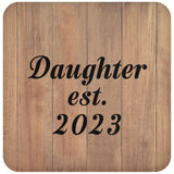 Daughter Established EST. 2023 - Drink Coaster C
