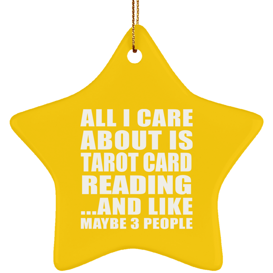 All I Care About Is Tarot Card Reading - Star Ornament