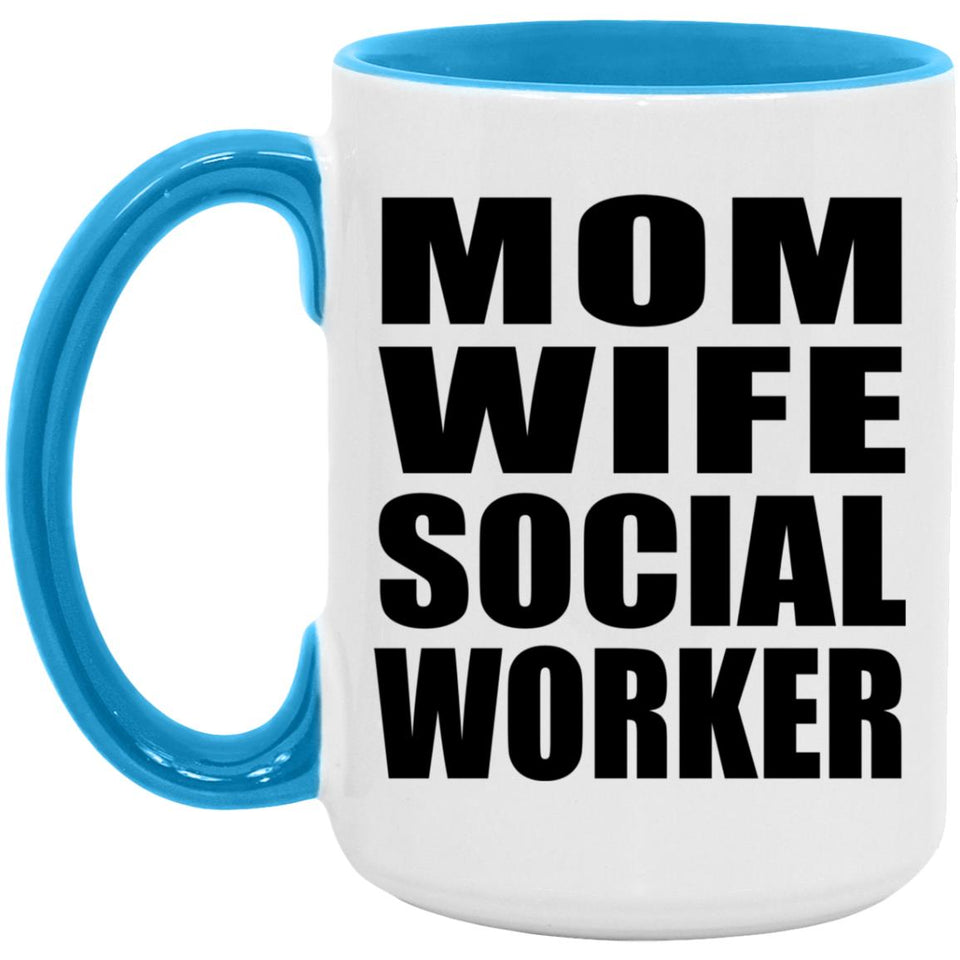 Mom Wife Social Worker - 15oz Accent Mug Blue