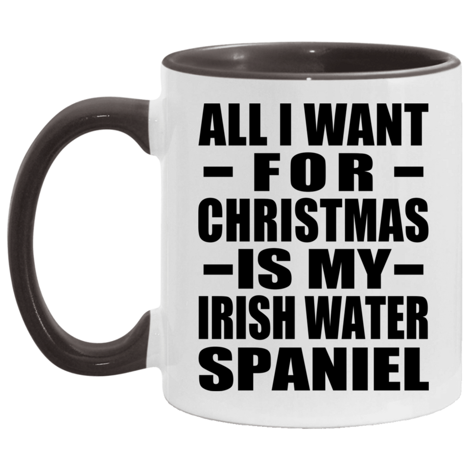 All I Want For Christmas Is My Irish Water Spaniel - 11oz Accent Mug Black