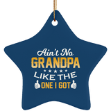 Ain't No Grandpa Like The One I Got - Star Ornament