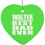 Walter Best Dad Ever - Heart Ornament