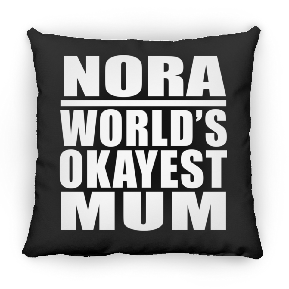 Nora World's Okayest Mum - Throw Pillow Black