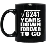 79th Anniversary Square Root of 6241 Years Down Forever To Go - 11oz Coffee Mug Black