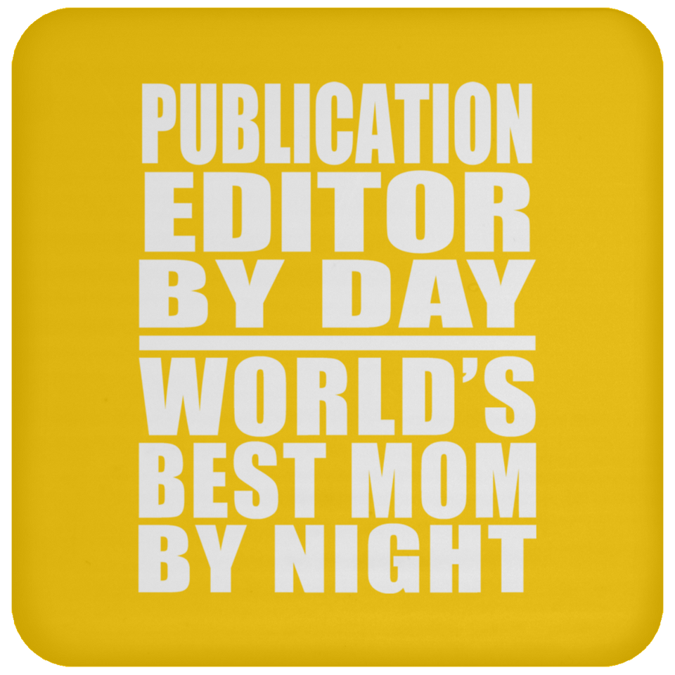Publication Editor By Day World's Best Mom By Night - Drink Coaster
