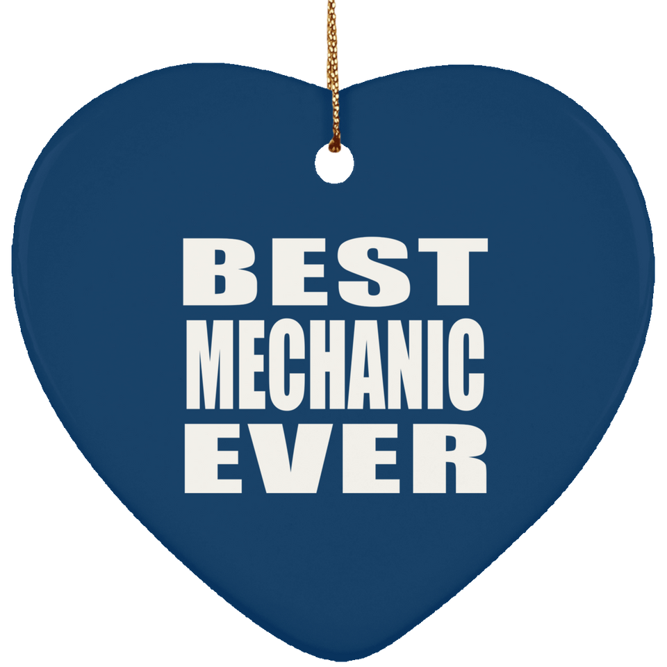 Best Mechanic Ever - Heart Ornament