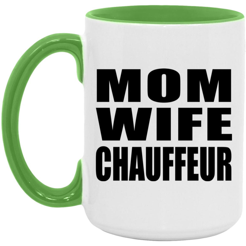 Mom Wife Chauffeur - 15oz Accent Mug Green