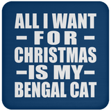 All I Want For Christmas Is My Bengal Cat - Coaster