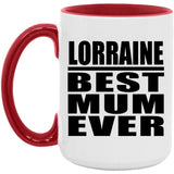 Lorraine Best Mum Ever - 15oz Accent Mug Red