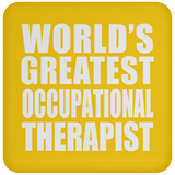 World's Greatest Occupational Therapist - Drink Coaster