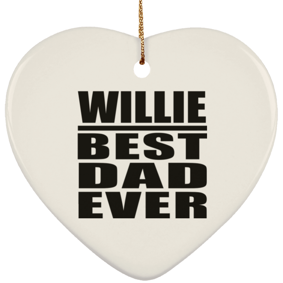 Willie Best Dad Ever - Heart Ornament