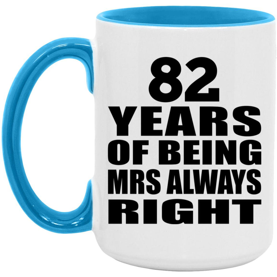 82nd Anniversary 82 Years of Being Mrs Always Right - 15oz Accent Mug Blue