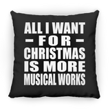 All I Want For Christmas Is More Musical Works - Throw Pillow Black