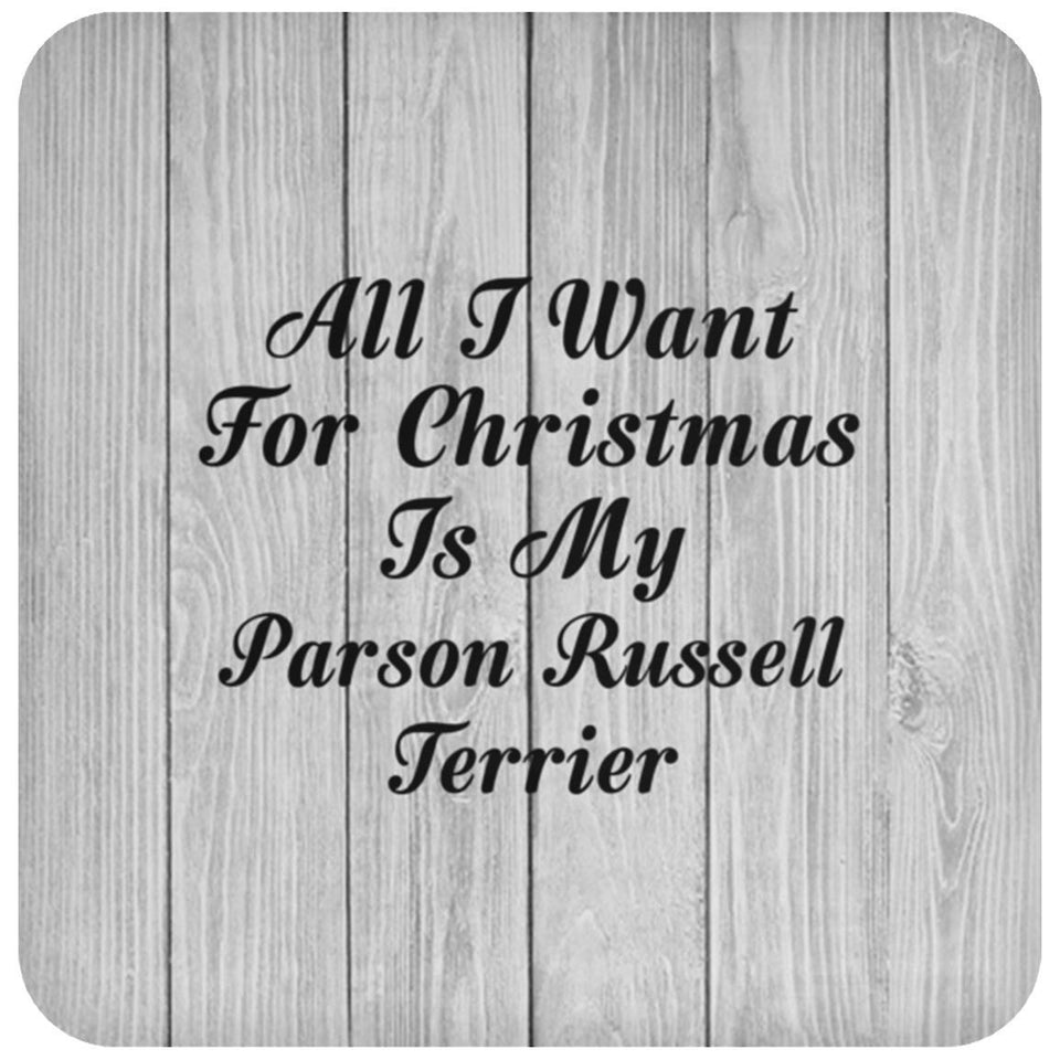 All I Want For Christmas Is My Parson Russell Terrier - Drink Coaster F