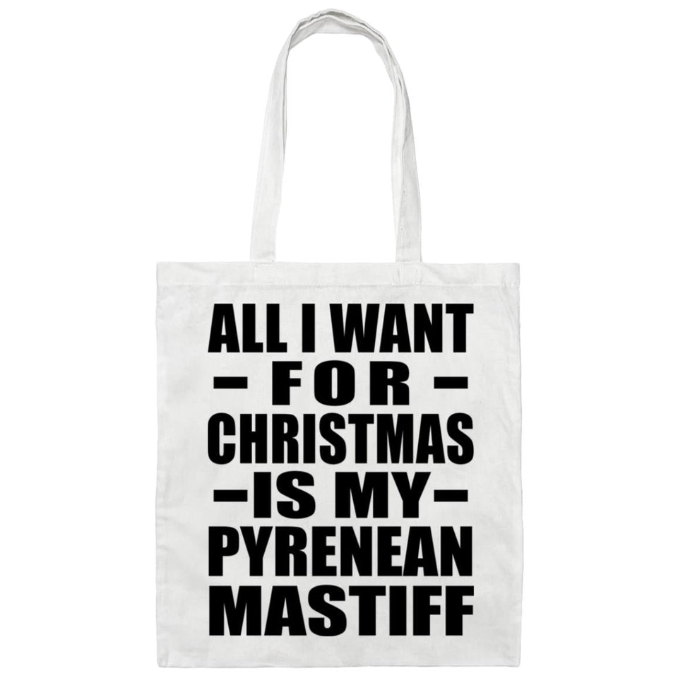 All I Want For Christmas Is My Pyrenean Mastiff - Tote Bag White