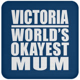 Victoria World's Okayest Mum - Drink Coaster