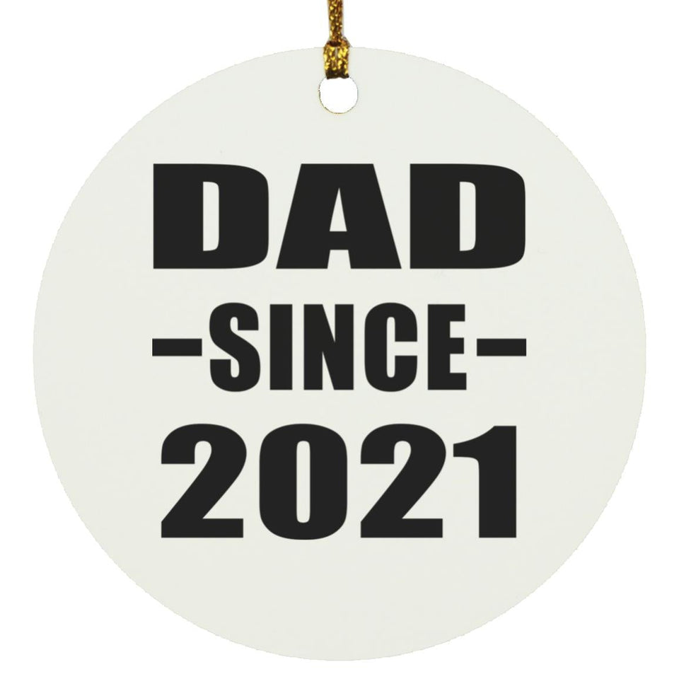 Dad Since 2021 - Circle Ornament