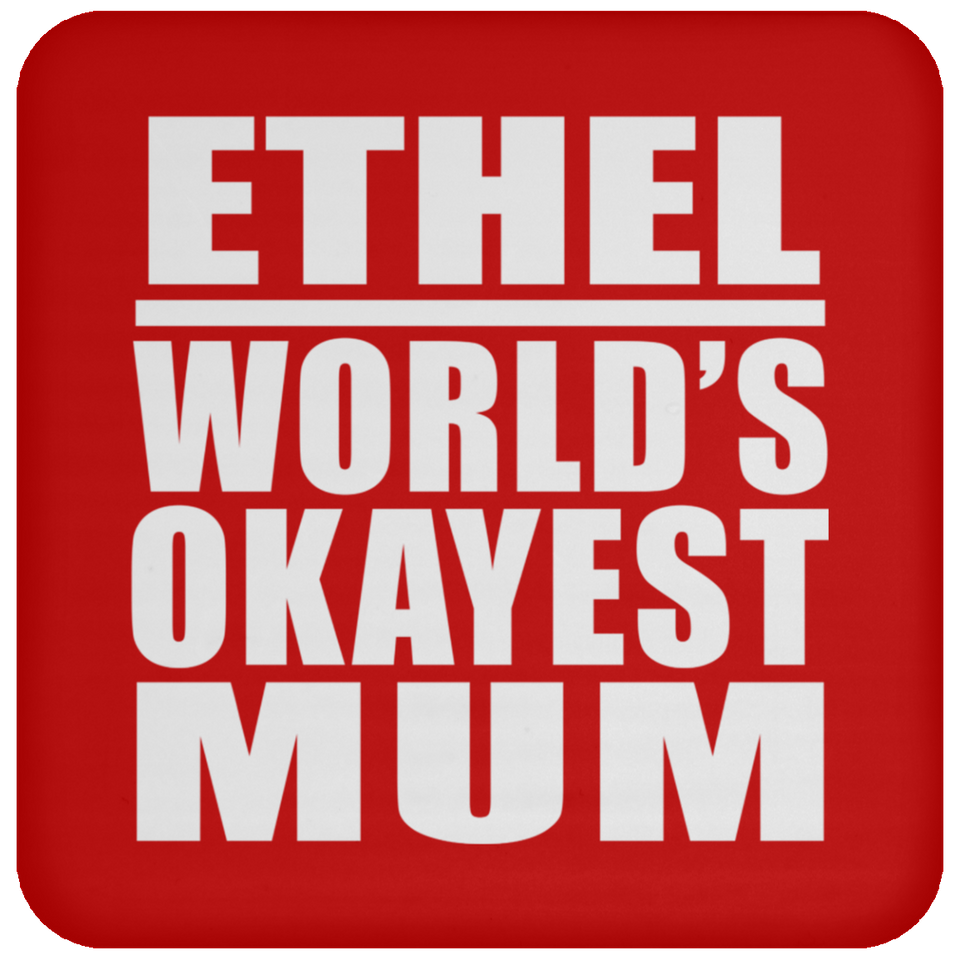 Ethel World's Okayest Mum - Drink Coaster
