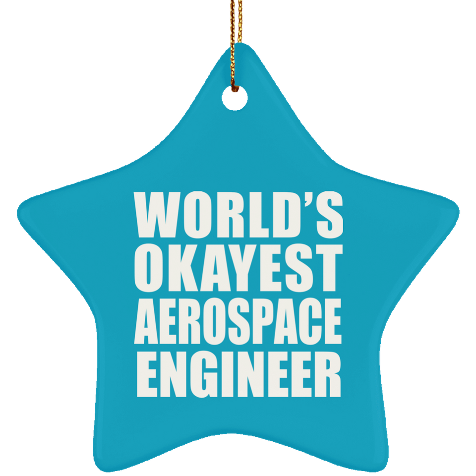 World's Okayest Aerospace Engineer - Star Ornament