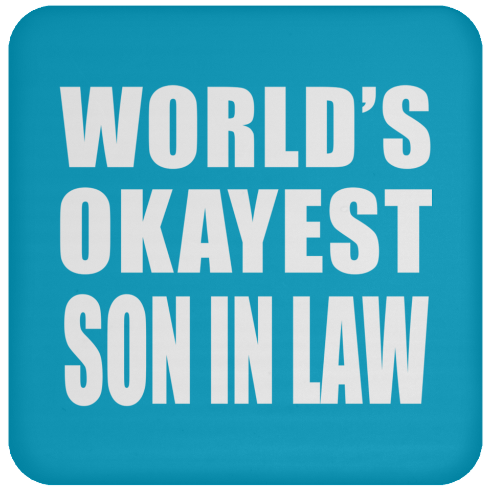 World's Okayest Son In Law - Drink Coaster