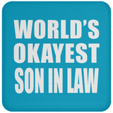 World's Okayest Son In Law - Drink Coaster