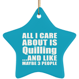 All I Care About Is Quilling - Star Ornament