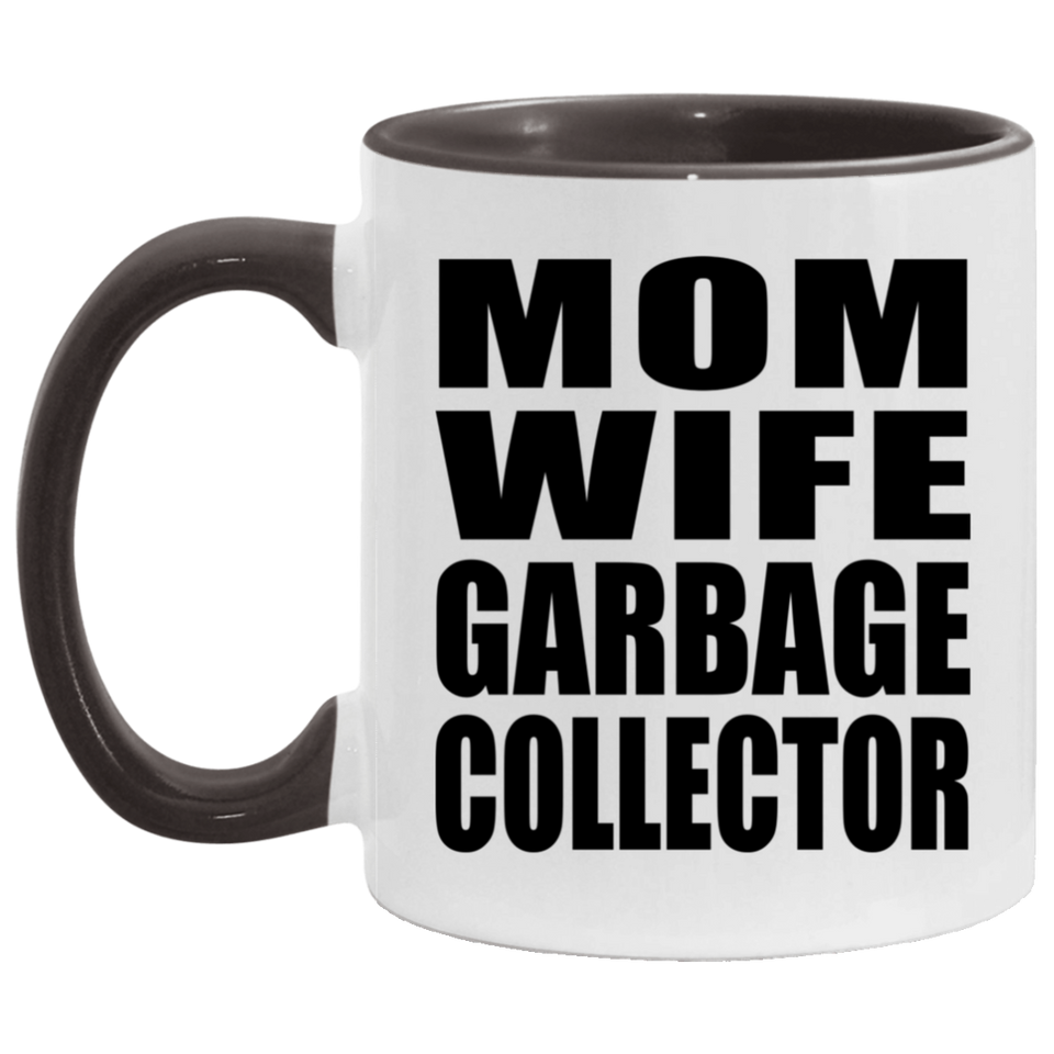 Mom Wife Garbage Collector - 11oz Accent Mug Black