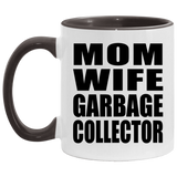 Mom Wife Garbage Collector - 11oz Accent Mug Black