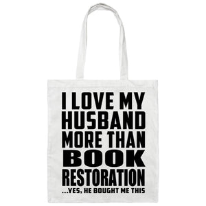 I Love My Husband More Than Book Restoration - Tote Bag White