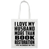 I Love My Husband More Than Book Restoration - Tote Bag White
