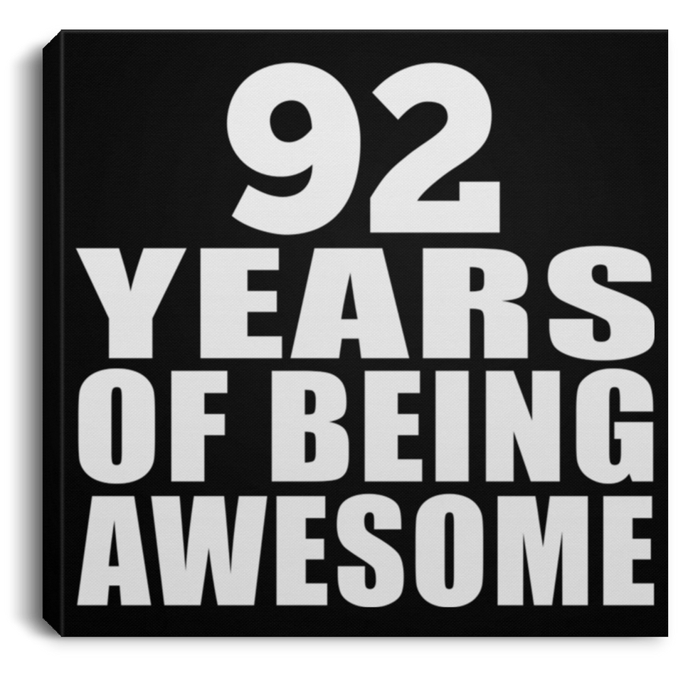 92nd Birthday 92 Years Of Being Awesome - Canvas Square