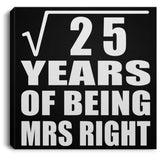 5th Anniversary Square Root of 25 Years of Being Mrs Right - Canvas Square