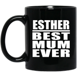 Esther Best Mum Ever - 11 Oz Coffee Mug Black
