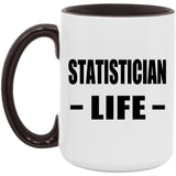 Statistician Life - 15oz Accent Mug Black