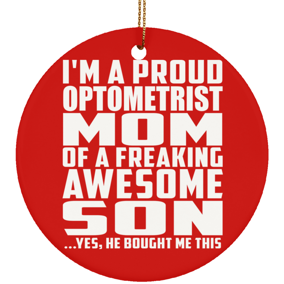 Proud Optometrist Mom Of Awesome Son - Circle Ornament