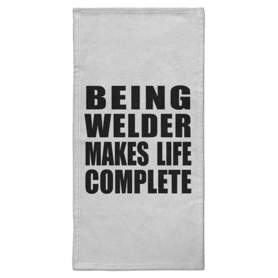 Being Welder Makes Life Complete - Hand Towel