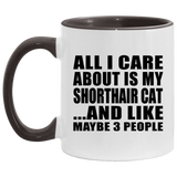 All I Care About Is My Shorthair Cat - 11oz Accent Mug Black