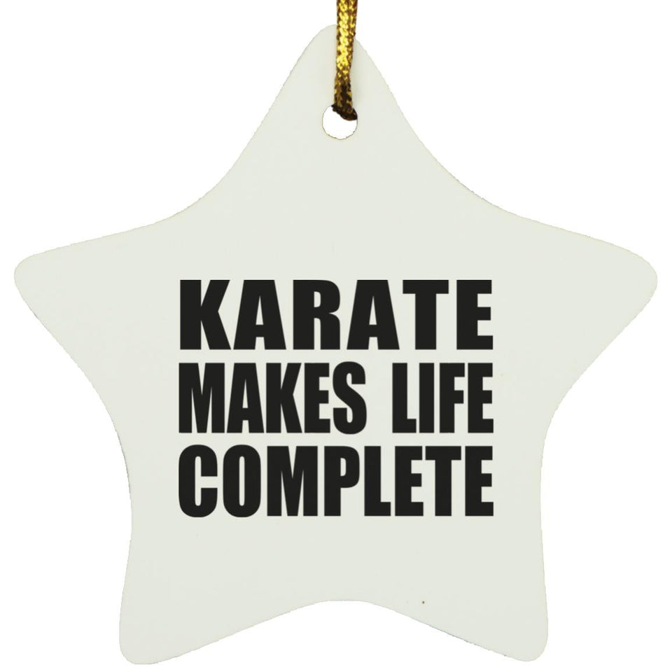 Karate Makes Life Complete - Star Ornament