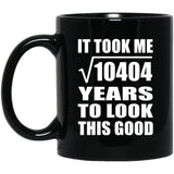 102nd Birthday Took Square Root of 10404 Years To Look Good - 11oz Coffee Mug Black