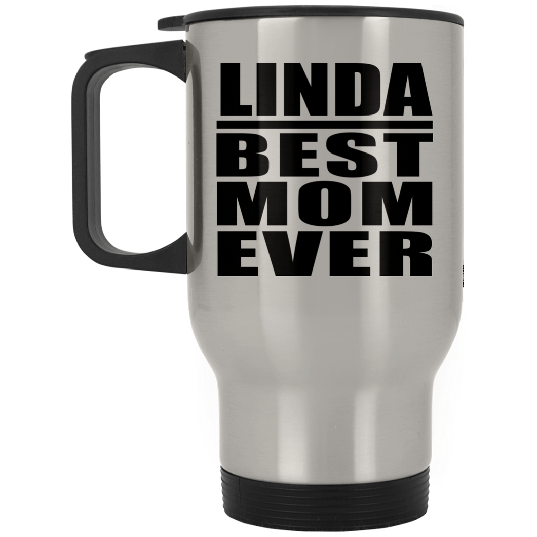 Linda Best Mom Ever - Silver Travel Mug