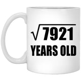 89th Birthday Square Root of 7921 Years Old - 11oz Coffee Mug