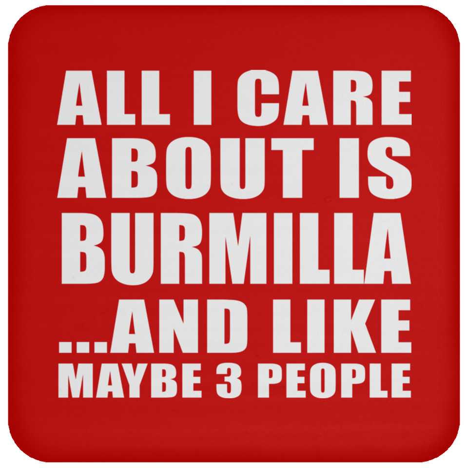 All I Care About Is Burmilla - Drink Coaster