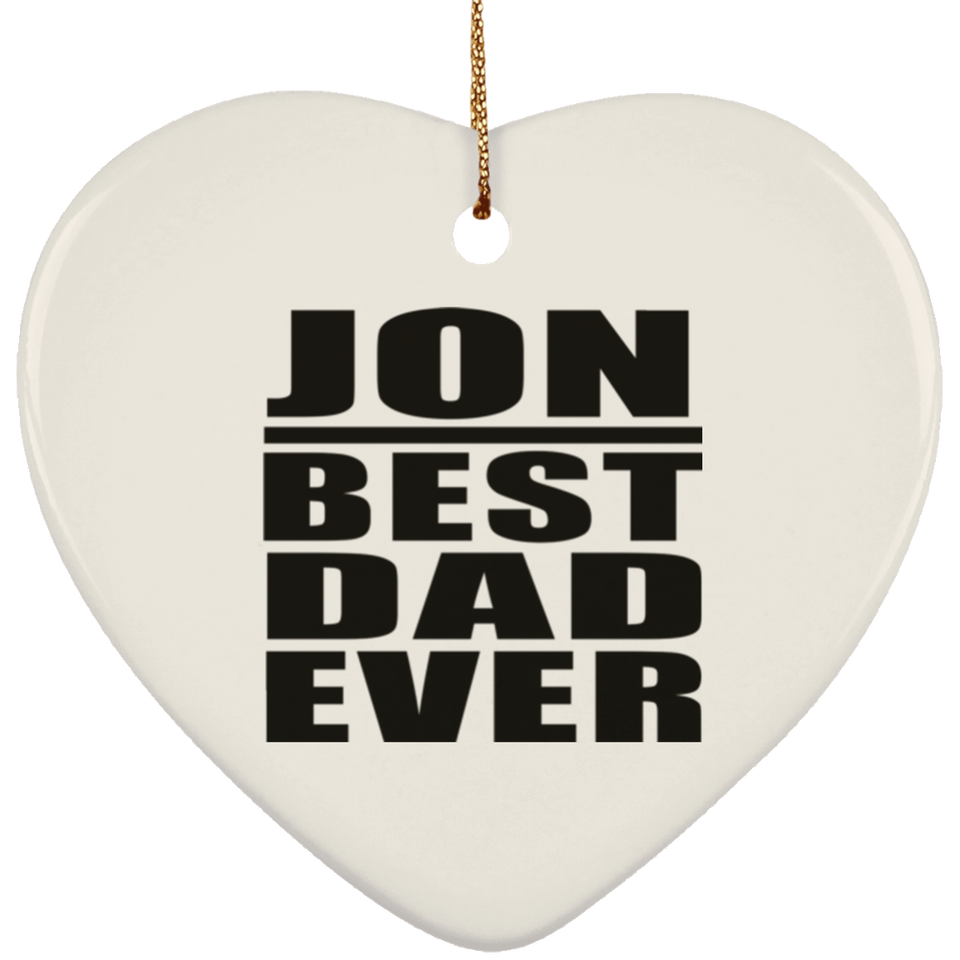Jon Best Dad Ever - Heart Ornament