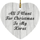 All I Want For Christmas Is My Korat - Heart Ornament F