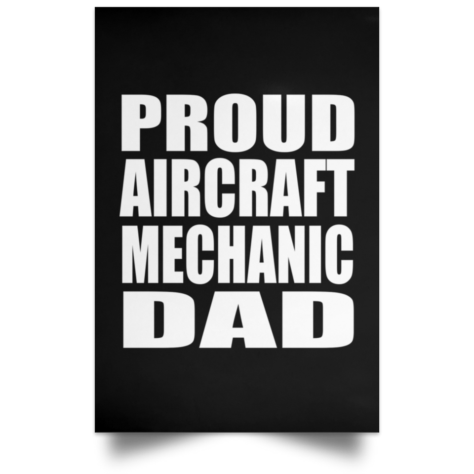 Proud Aircraft Mechanic Dad - Poster Portrait