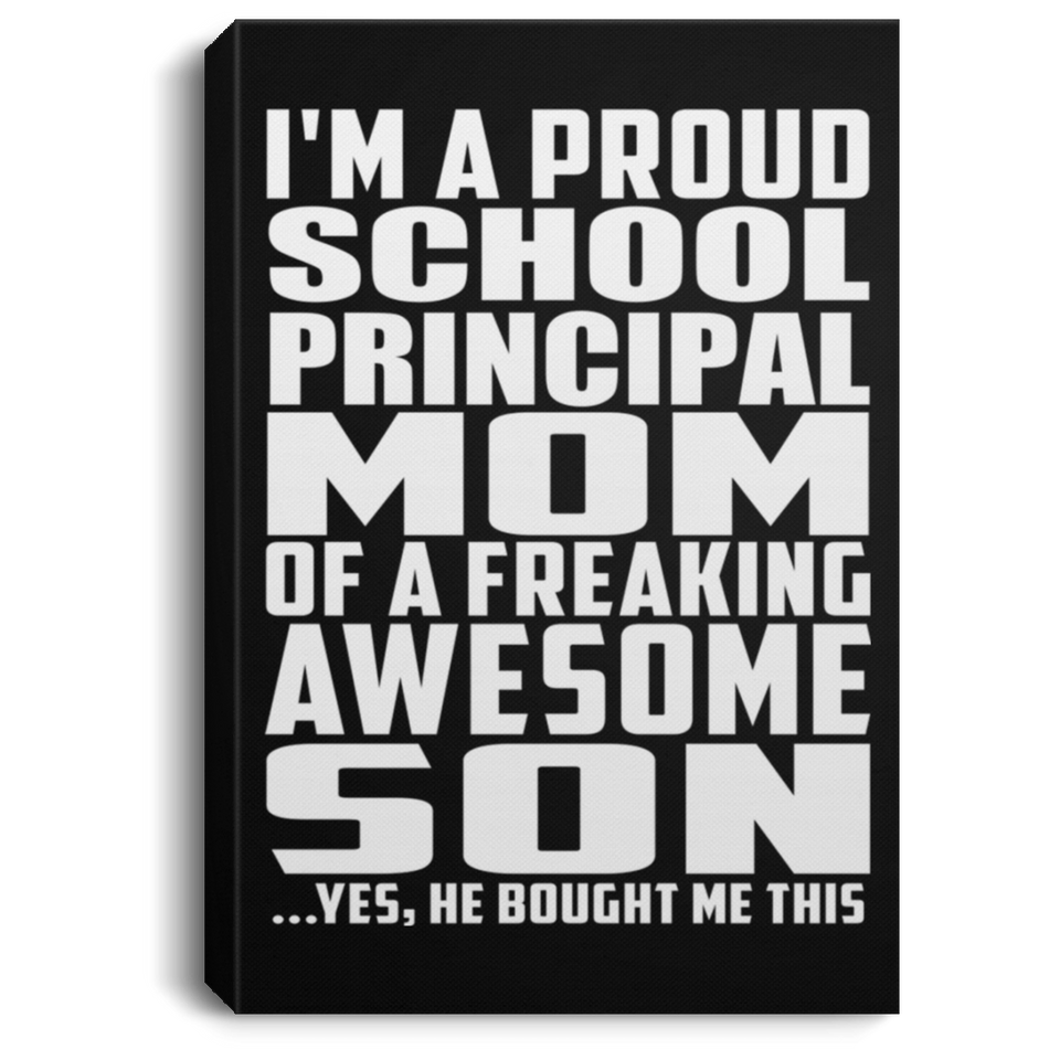 Proud School Principal Mom Of Awesome Son - Canvas Portrait