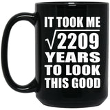 47th Birthday Took Square Root of 2209 Years To Look Good - 15oz Coffee Mug Black